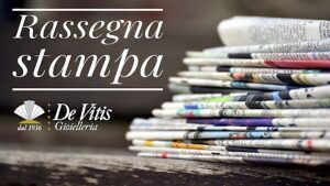 Dicono di noi | Rassegna Stampa Gioielleria De Vitis 1936 Sabaudia
